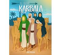 All About Karbala: Story and activity book for young readers and beginners. True stories of the heroes of Karbala, Ashura, Muharram, Imam Hussein and ... book for young readers and beginners.: St