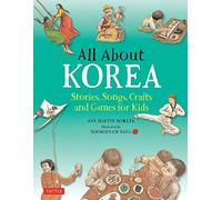 All About Korea: Stories, Songs, Crafts and Games for Kids (All About...countries) [Idioma Inglés]