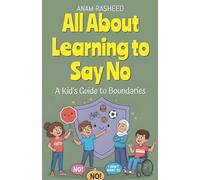 All About Learning to Say No: A Kid's Guide to Boundaries: 36 (Chapter Books for Kids)