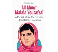All About Malala Yousafzai: A Kid's Guide to the Girl Who Stood Up for Education: 32 (Knowledge Books for Kids)