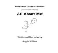 All About Me!:: Ned's Razzle Dazzleless Book #1 (Razzle Dazzleless Imagery)