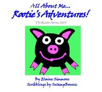 All About Me: Rootie's Adventures: The Rootie Series, Vol. 3