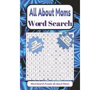 All About Moms Word Search Puzzle Book: 6x9 Size • 495 Unique Words • Full Solutions Included!