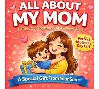 All About My Mom: A Fill-in-the-Blank Book for Kids