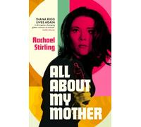 All About My Mother: 'Diana Rigg lives on in her daughter's game-changing, glitter-cannon of a book.' CAITLIN MORAN