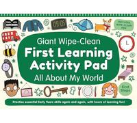 All About My World: Giant Wipe-Clean First Learning Activity Pad: Practise essential early years skills | Reusable home-learning activities | Wipe-clean pen included