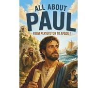 All About Paul: From Persecutor to Apostle (Faith Heroes Series)