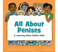 All About Penises: A Learning About Bodies Book