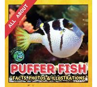 All about Puffer Fish | Facts, Photos and Illustrations: A Picture Book for Curious Children | Screen-Free Infotainment (MY WORLD for YOUNG READERS)