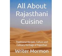 All About Rajasthani Cuisine: Traditional Recipes, Culture and Culinary Heritage of Rajasthan
