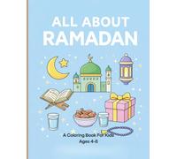 All About Ramadan: Color, Learn & Celebrate the Month of Ramadan