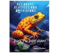 All About Reptiles and Amphibians Dot -to-Dot Activity Book