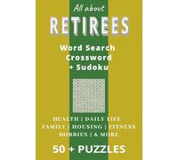 All About Retirees Word Search Crossword + Sudoku: 50+ Puzzles about Retirees with Sudoku | 6 x 9 Inches Size, 124 Pages | Gift for Family & Friends