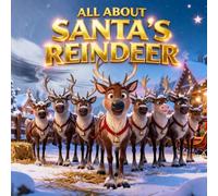All About Santa’s Reindeer (Christmas Stories for Kids)