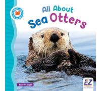 All about Sea Otters (All about Animals: In the Sea)