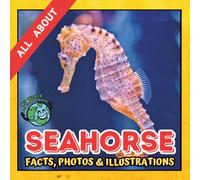 All about Seahorse | Facts, Photos and Illustrations: A Picture Book for Curious Children | Screen-Free Infotainment (MY WORLD for YOUNG READERS)
