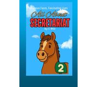 All About Secretariat (Famous Faces, Fascinating Lives)