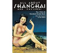 All About Shanghai and Environs: The 1934-35 Standard Guide Book