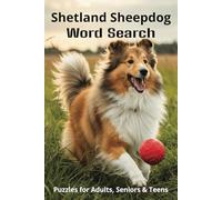 All About Shetland Sheepdogs Word Search Puzzles: Easy-to-Read Word Searches About Shetland Sheepdogs - Loyal Companions, Training, Fun Facts & More | ... Pet Lovers, Vacations, and Relaxing Moments