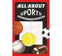 All About Sports Crossword Puzzle Book: Crossword Puzzles With Easy to Read Print About Basketball, Baseball, Golf, Tennis, ETC | 6X9 Inches, 100 ... ... Gift for All Sports Fans and Free time