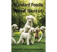 All About Standard Poodles Word Search Puzzles: Easy-to-Read Word Searches About Standard Poodles - Loyal Companions, Training, Fun Facts & More | ... Pet Lovers, Vacations, and Relaxing Moments