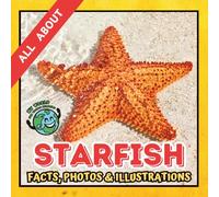 All about Starfish | Facts, Photos and Illustrations: A Picture Book for Curious Children | Screen-Free Infotainment (MY WORLD for YOUNG READERS)