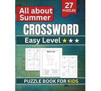 All About Summer Crossword Puzzle Book for Kids: 27 Easy Level Puzzles for Kids Ages 6-9 | Beach, Sun, and Vacation Themed Activities for Vocabulary & Spelling
