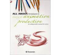 All about techniques in drawing for animation production: An Indispensable Manual for Artists