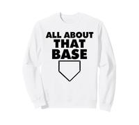 All About That Base Funny Baseball Home Plate Sudadera