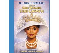ALL ABOUT THAT FACE VOLUME 3 "SHE WEARS THE CROWN"