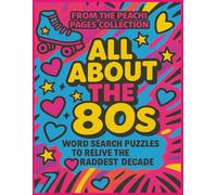 All about the '80s Word Search: Puzzles to Relive the Raddest Decade (PeaChi Pages Puzzle Books - Word Search)