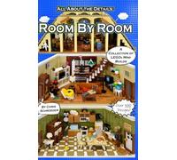 All About the Details: Room By Room: A Collection of LEGO® Mini-Builds: A Collection of LEGO(R) Mini-Builds: 1
