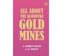 All about the Klondyke gold mines