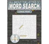 All About The Letter ‘H’ Word Search: Relaxing Puzzles For Adults, Seniors and Teens: 500 Words That Start With ‘H’ Large Print: Ultimate Puzzle Book ... To Your Vocabulary (Alphabet Word Searches)