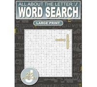 All About The Letter ‘J’ Word Search: Relaxing Puzzles For Adults, Seniors and Teens: 500 Words That Start With ‘J’ Large Print: Ultimate Puzzle Book ... To Your Vocabulary (Alphabet Word Searches)