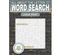 All About The Letter ‘O’ Word Search: Relaxing Puzzles For Adults, Seniors and Teens: 500 Words That Start With ‘O’ Large Print: Ultimate Puzzle Book ... To Your Vocabulary (Alphabet Word Searches)