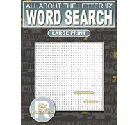 All About The Letter ‘R’ Word Search: Relaxing Puzzles For Adults, Seniors and Teens: 500 Words That Start With ‘R’ Large Print: Ultimate Puzzle Book ... To Your Vocabulary (Alphabet Word Searches)