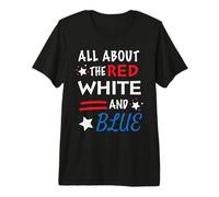 All About The Red White and Blue 4th of July Patriotic Camiseta Premium