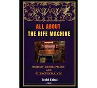 All About the Rife Machine: History, Development, and Science Explained (Radionics & Psychotronic Revealed: From History to Hands-On Device Mastery)