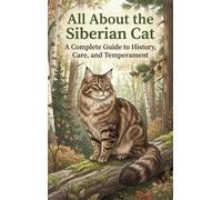 All About the Siberian Cat: A Complete Guide to History, Care, and Temperament