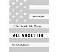 All About U.S 250 Years of the United States of America /anglais
