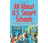 All About U.S. Smart Schools: A Kid's Guide to Future Learning: 22 (USA Knowledge Books for Kids)