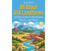 All About USA Landforms: A Kid's Guide to Mountains, Rivers, and Plains: 4 (USA Knowledge Books for Kids)