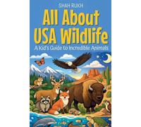 All About USA Wildlife: A Kid's Guide to Incredible Animals: 2 (USA Knowledge Books for Kids)