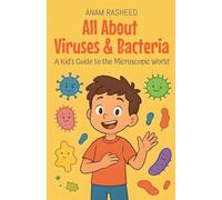 All About Viruses & Bacteria: A Kid's Guide to the Microscopic World (Knowledge Books for Kids)