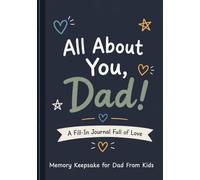 All About You, Dad!: A Fill-In Gift Journal from Kids to Dad