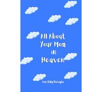 All About Your Mom in Heaven: A Keepsake Journal