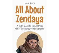 All About Zendaya: A Kid's Guide to the Actress Who Took Hollywood by Storm: 91 (Knowledge Books for Kids)