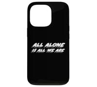 All Alone is All We Are | 1990's Song Music Carcasa para iPhone 13 Pro
