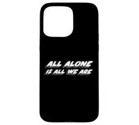 All Alone is All We Are | 1990's Song Music Carcasa para iPhone 15 Pro MAX